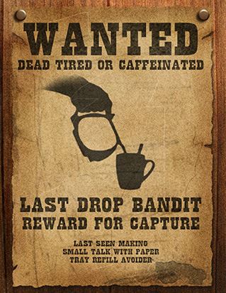 A funny wanted sign for whoever took the last bit of coffee in the office