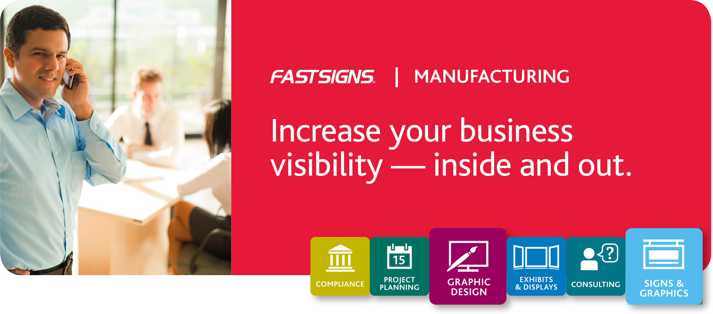 Increase your business visibility - inside and out